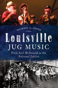 Louisville Jug Music - by Micheal L Jones  